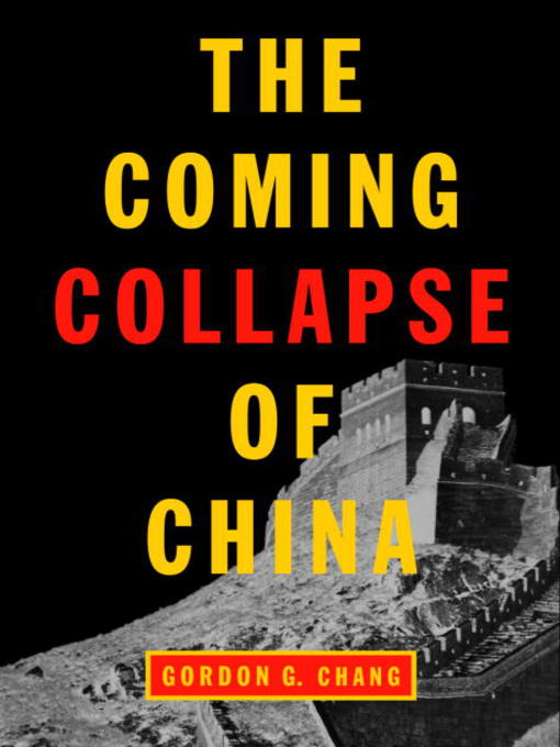 Title details for The Coming Collapse of China by Gordon G. Chang - Available